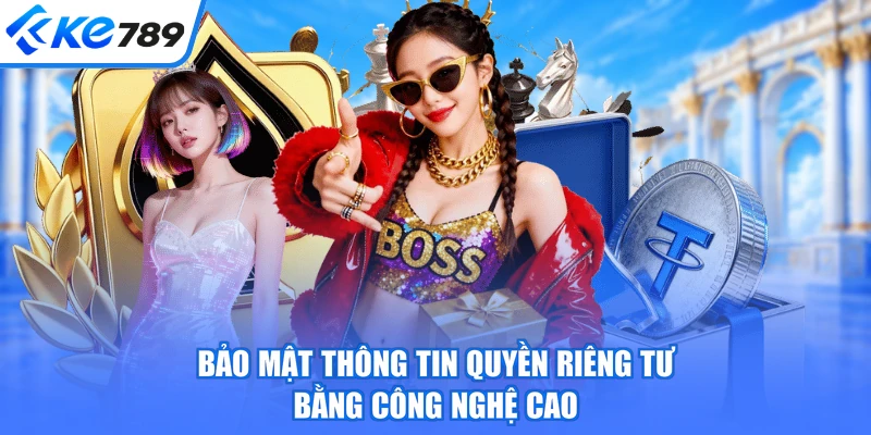 Bảo mật thông tin quyền riêng tư bằng công nghệ cao
