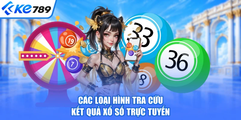 Các loại hình tra cứu kết quả xổ số trực tuyến