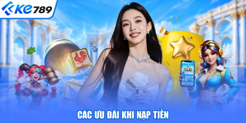 Các ưu đãi khi nạp tiền