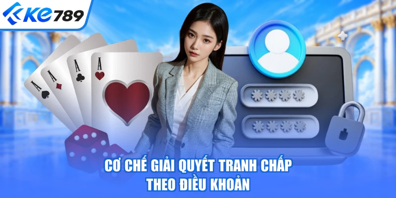 Cơ chế giải quyết tranh chấp theo điều khoản
