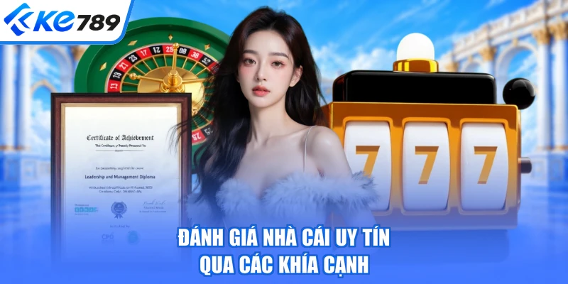 Đánh giá nhà cái uy tín qua các khía cạnh