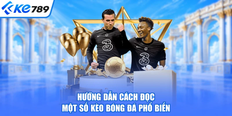 Hướng dẫn cách đọc một số kèo bóng đá phổ biến