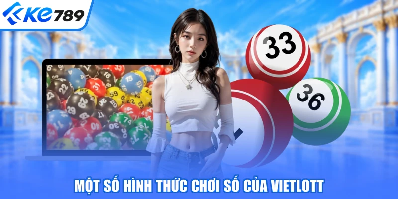 Một số hình thức chơi số của Vietlott