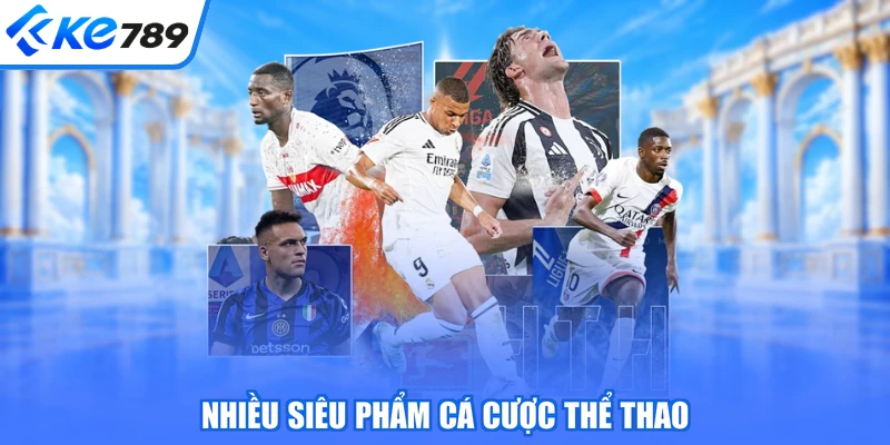 Nhiều siêu phẩm cá cược thể thao