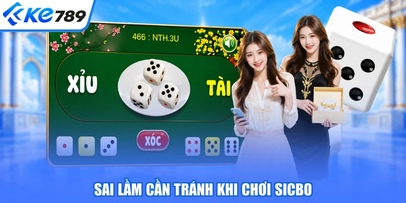 Sai lầm cần tránh khi chơi sicbo